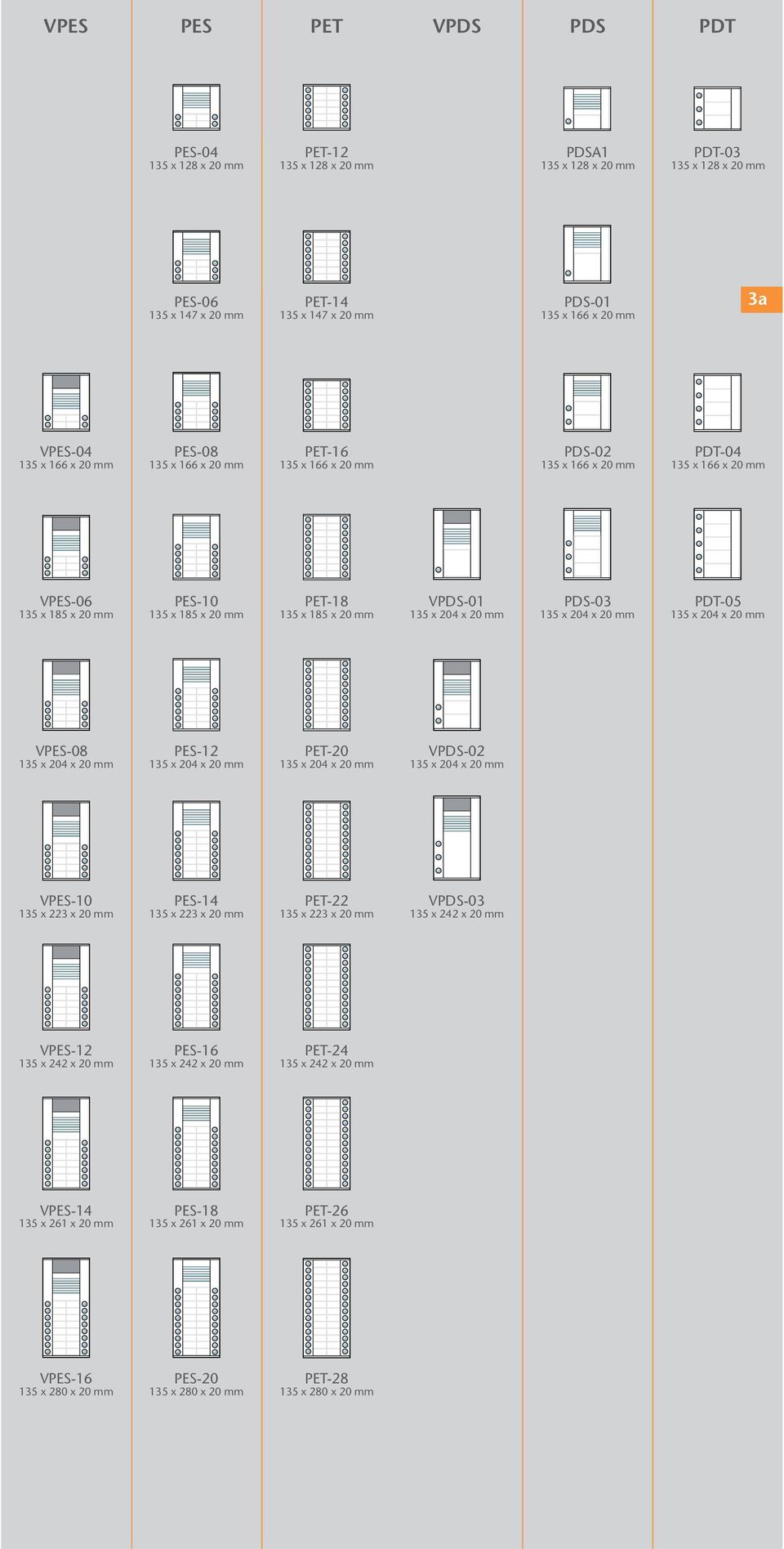 20 mm VPDS-01 PDS-03 PDT-05 135 x 204 x 20 mm 135 x 204 x 20 mm 135 x 204 x 20 mm VPES-08 135 x 204 x 20 mm PES-12 PET-20 135 x 204 x 20 mm 135 x 204 x 20 mm VPDS-02 135 x 204 x 20 mm VPES-10 PES-14