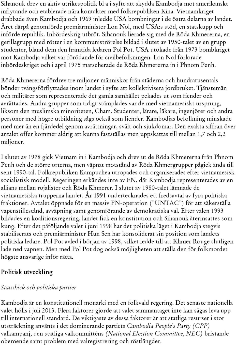 Inbördeskrig utbröt.