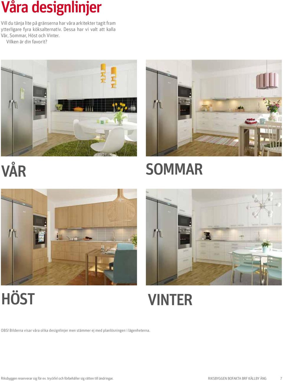 VÅR SOMMAR HÖ VINTER OBS!
