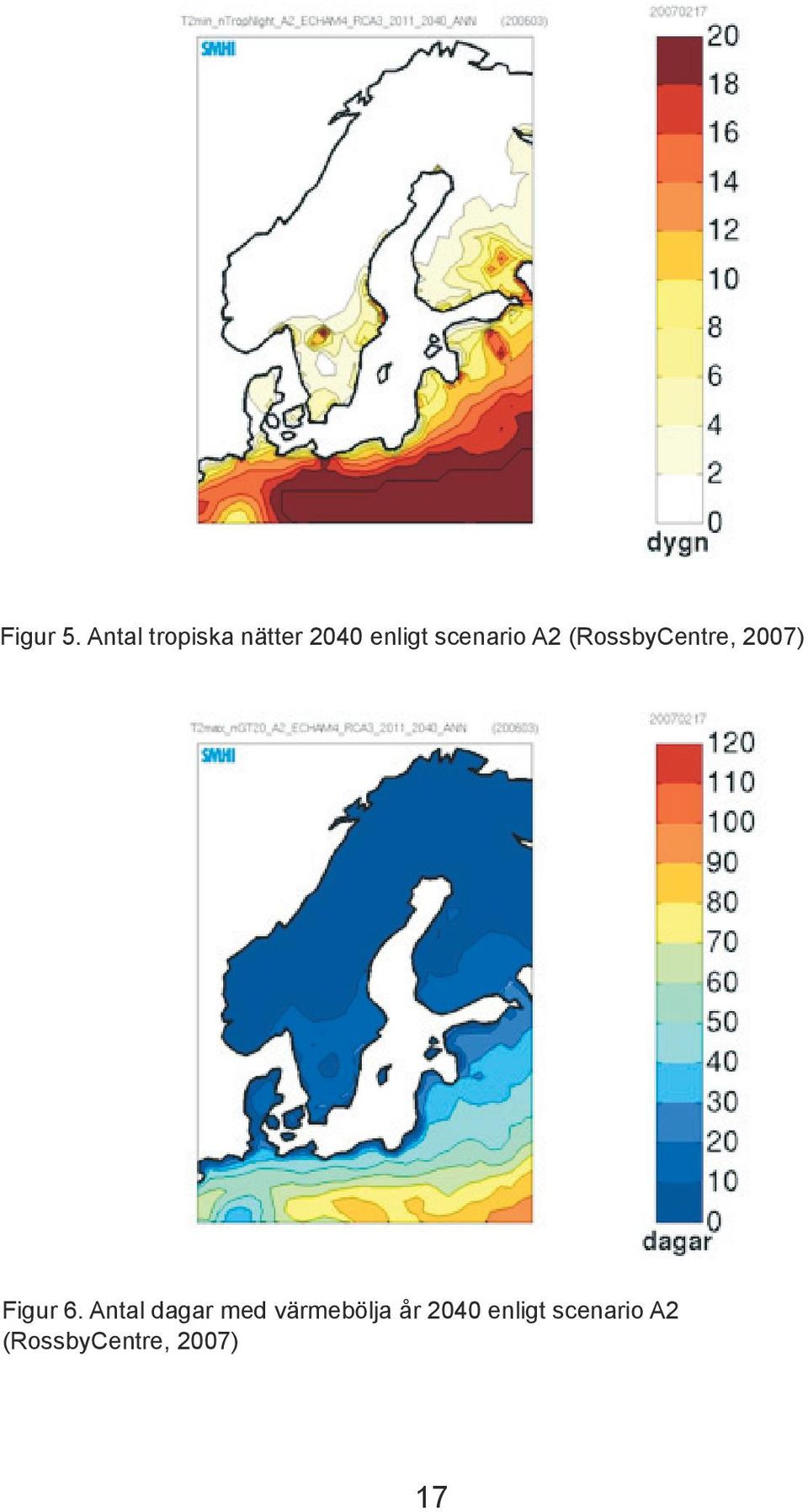 scenario A2 (RossbyCentre, 2007) Figur 6.
