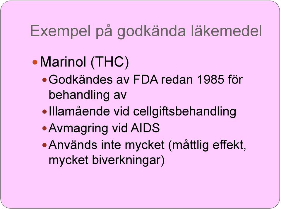 Illamående vid cellgiftsbehandling Avmagring vid