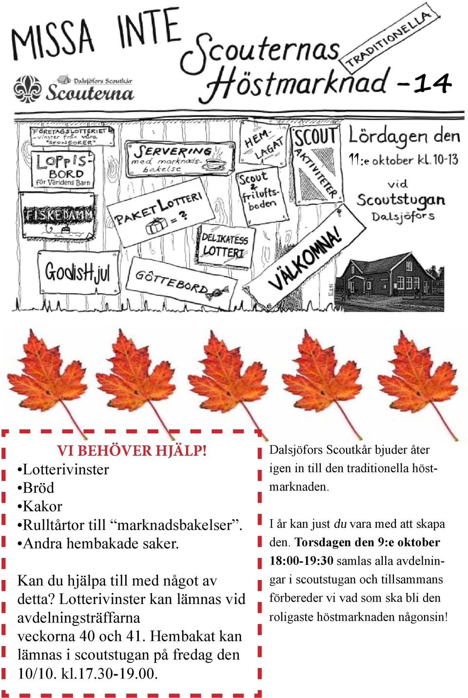 Hembakat kan lämnas i scoutstugan på fredag den 10/10. kl.17.30-19.00.