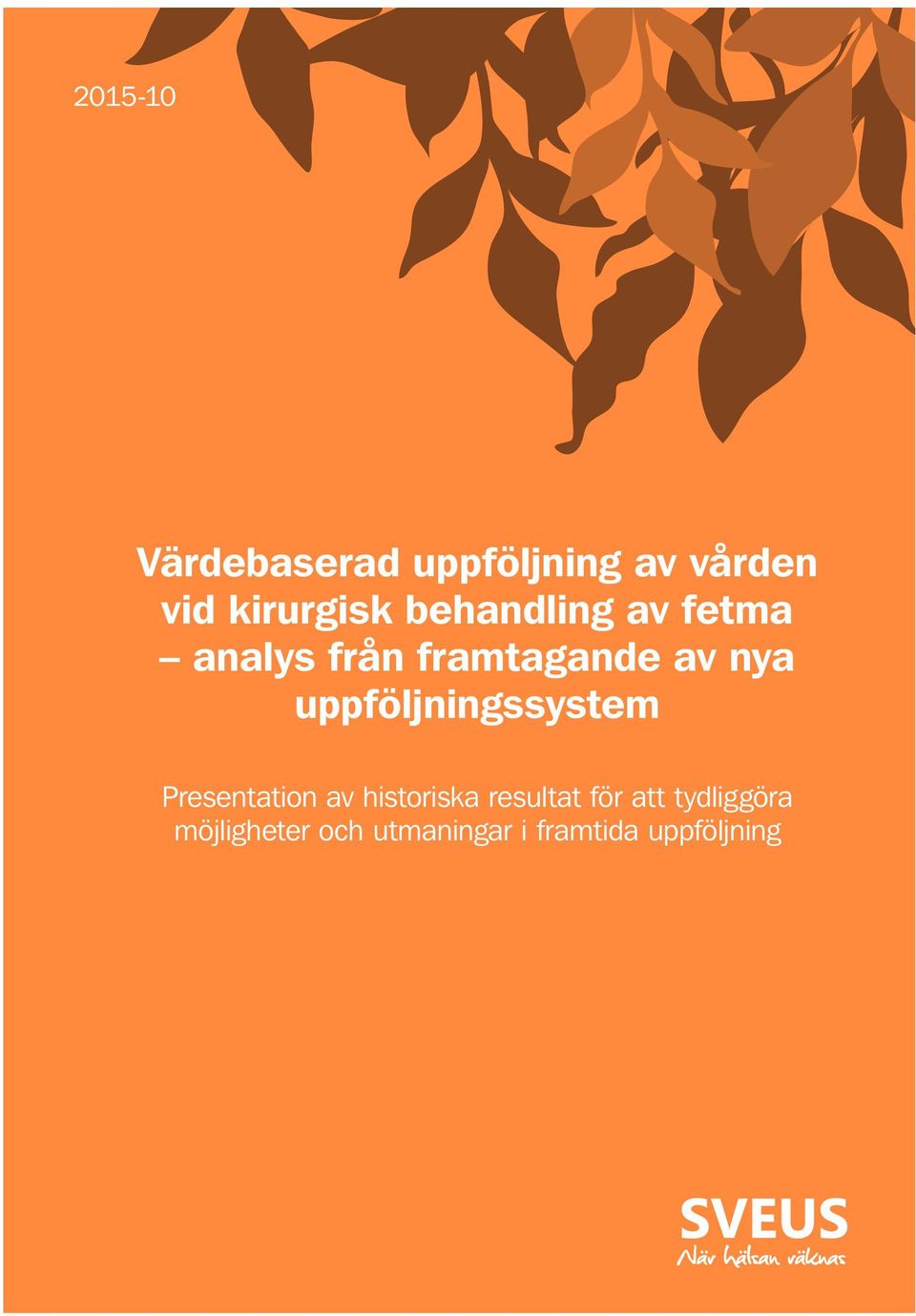 uppföljningssystem Presentation av historiska resultat