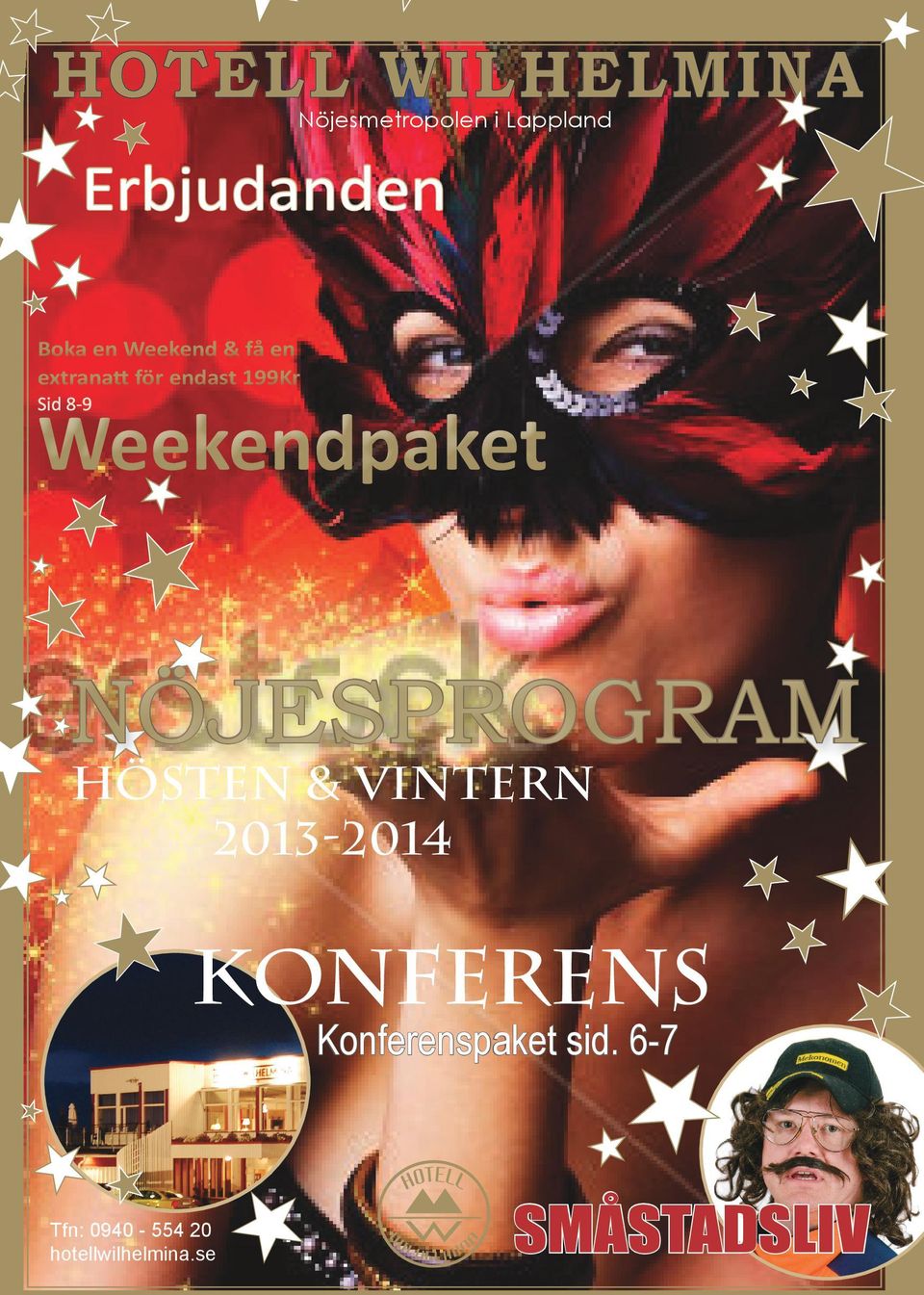 Weekendpaket NÖJESPROGRAM Hösten & VINTERN 2013-2014 KONFERENS