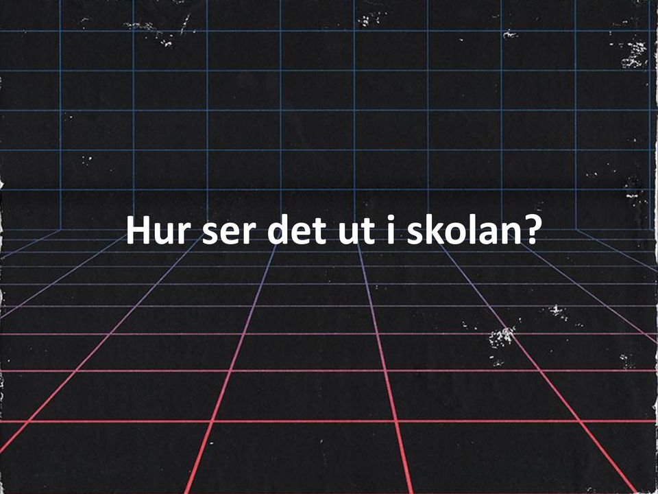 skolan?