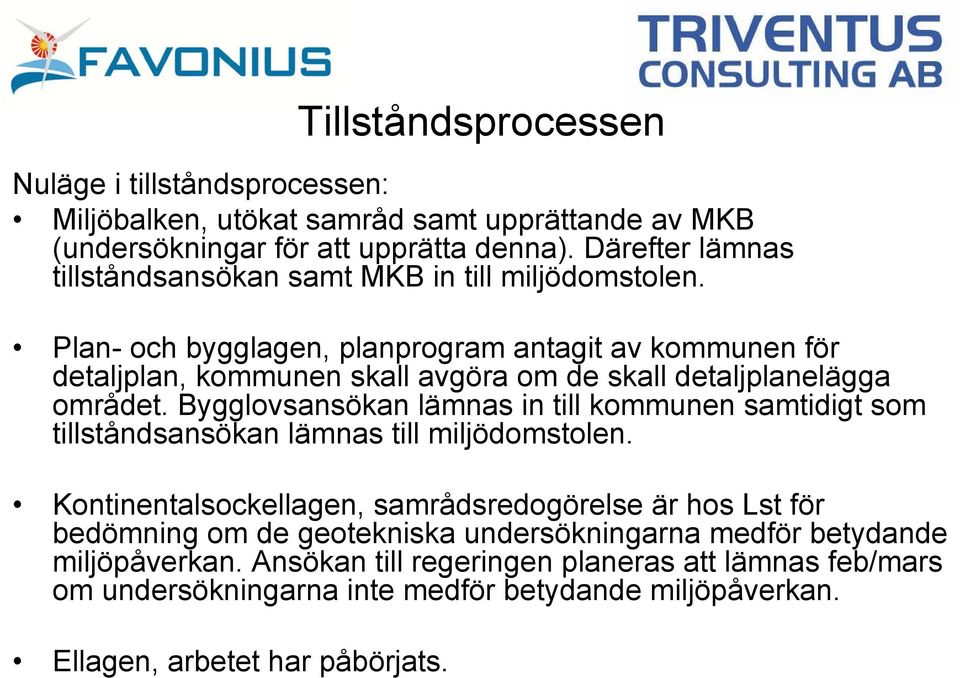 Plan- och bygglagen, planprogram antagit av kommunen för detaljplan, kommunen skall avgöra om de skall detaljplanelägga området.
