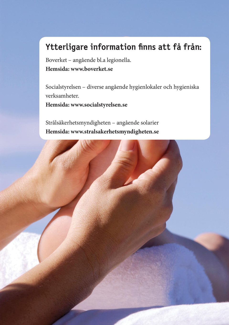 se Socialstyrelsen diverse angående hygienlokaler och hygieniska