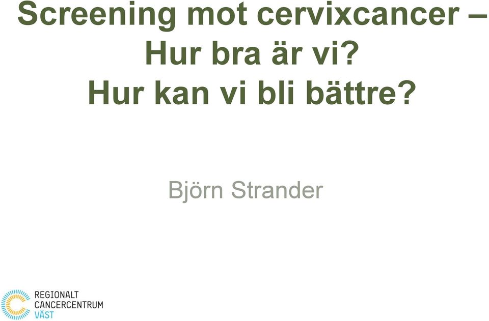 bra är vi?