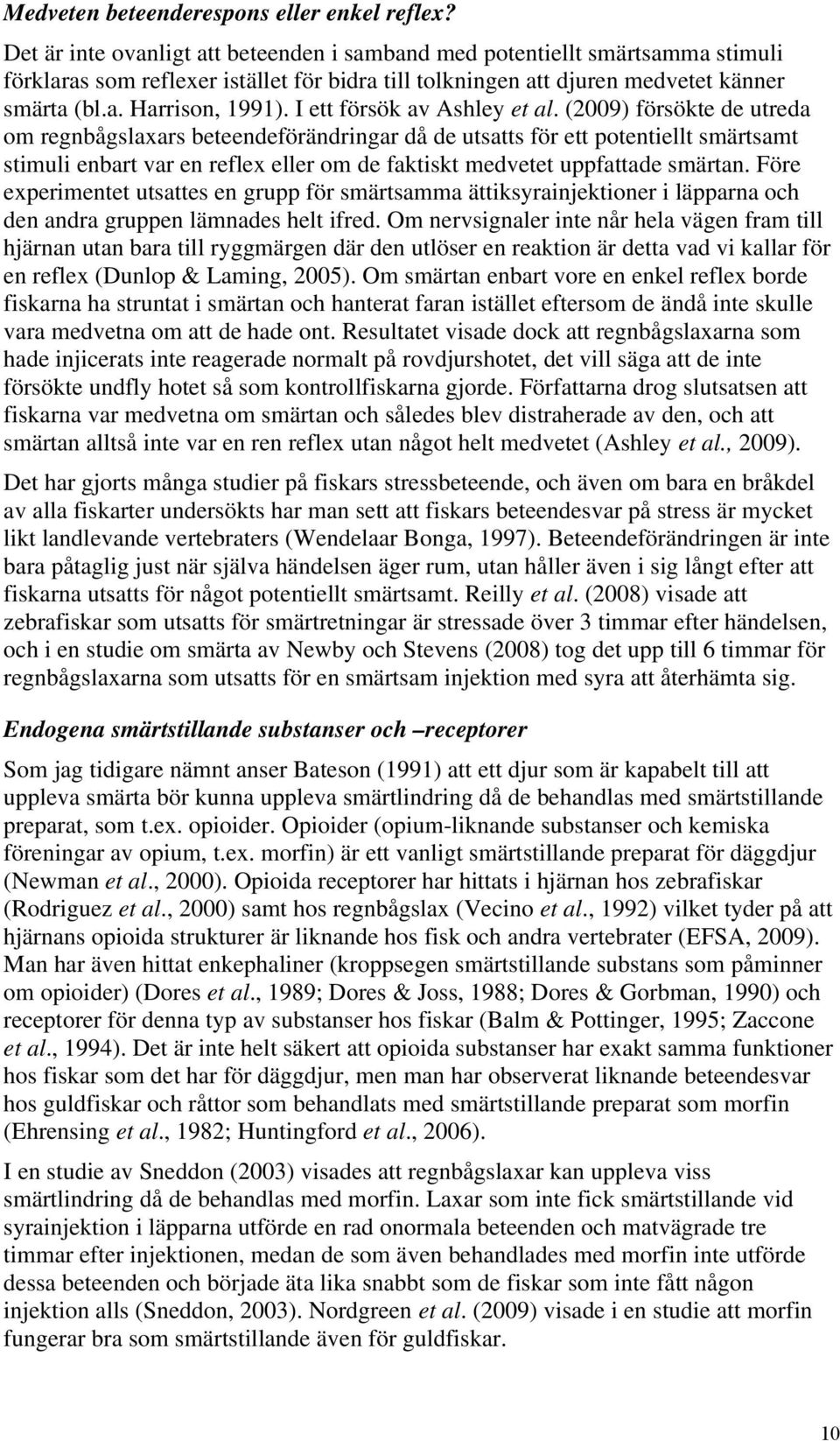 I ett försök av Ashley et al.