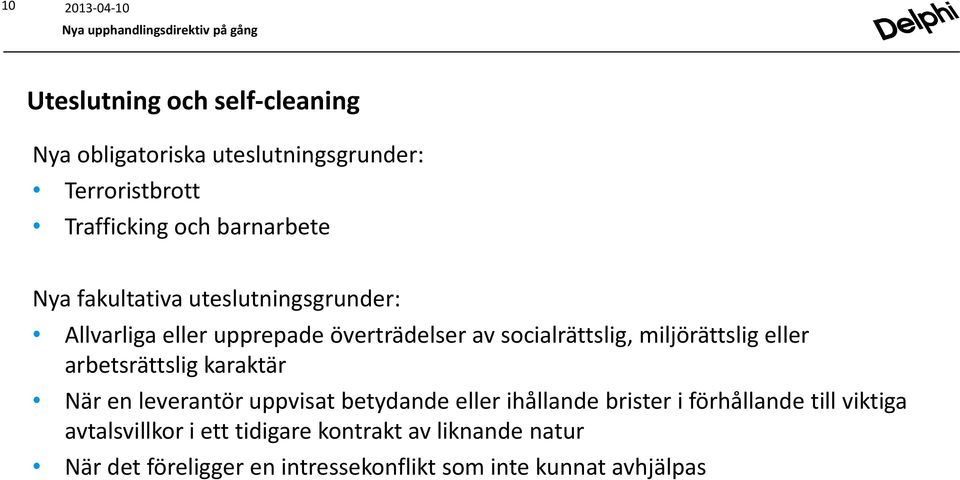 eller arbetsrättslig karaktär När en leverantör uppvisat betydande eller ihållande brister i förhållande till