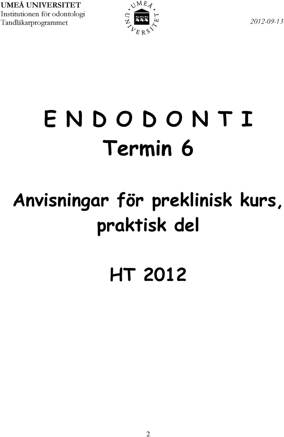 2012-09-13 E N D O D O N T I Termin 6