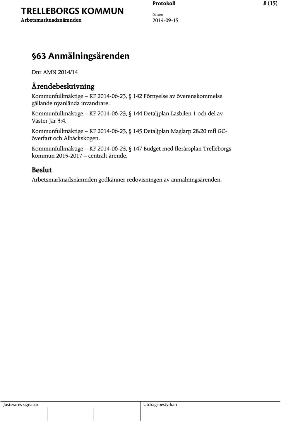 Kommunfullmäktige KF 2014-06-23, 145 Detaljplan Maglarp 28:20 mfl GCöverfart och Albäckskogen.