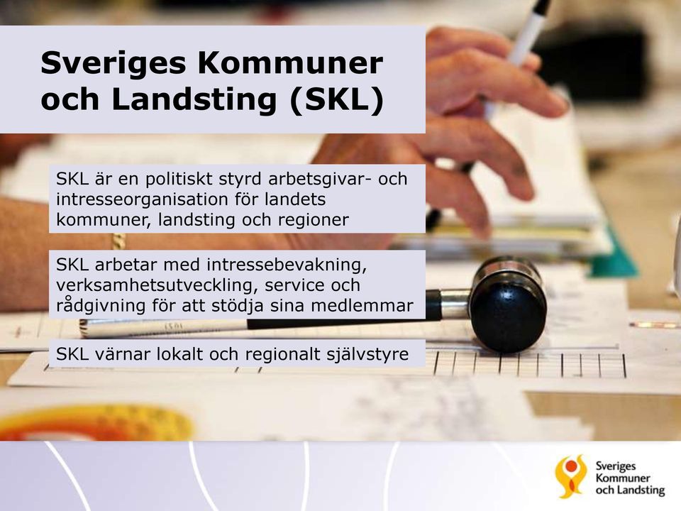 regioner SKL arbetar med intressebevakning, verksamhetsutveckling, service