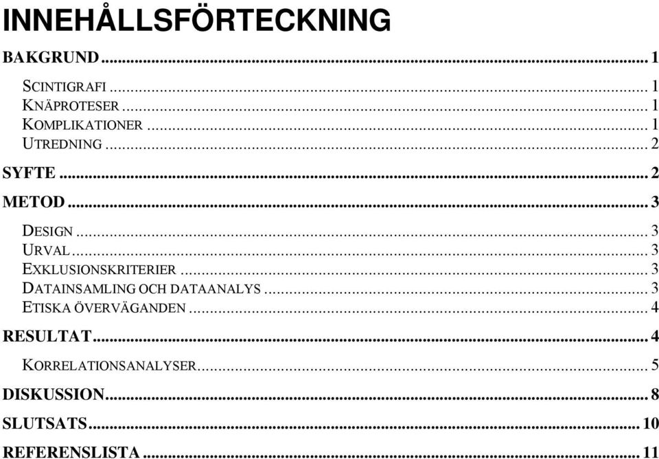 .. 3 EXKLUSIONSKRITERIER... 3 DATAINSAMLING OCH DATAANALYS.