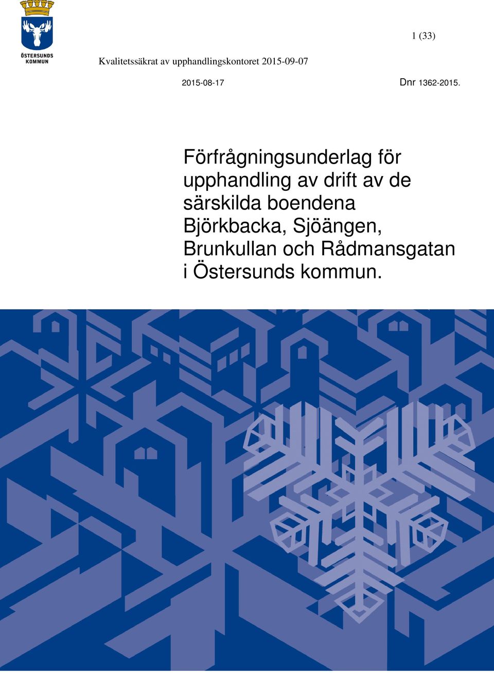Förfrågningsunderlag för upphandling av drift av de