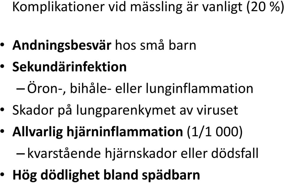 Skador på lungparenkymet av viruset Allvarlig hjärninflammation