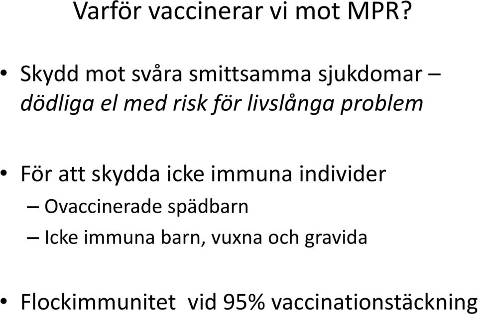 livslånga problem För att skydda icke immuna individer