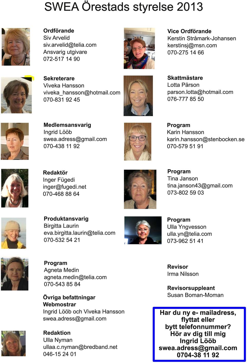com 070-438 11 92 Program Karin Hansson karin.hansson@stenbocken.se 070-579 51 91 Redaktör Inger Fügedi inger@fugedi.net 070-468 88 64 Program Tina Janson tina.janson43@gmail.