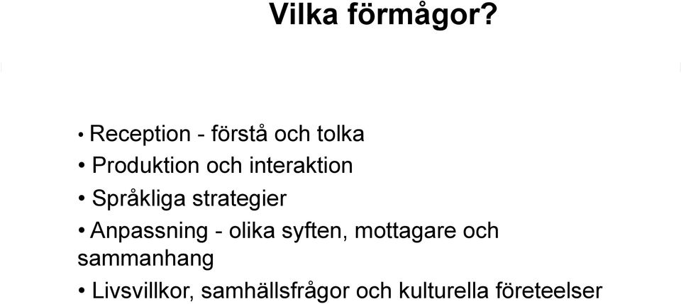 interaktion Språkliga strategier Anpassning -