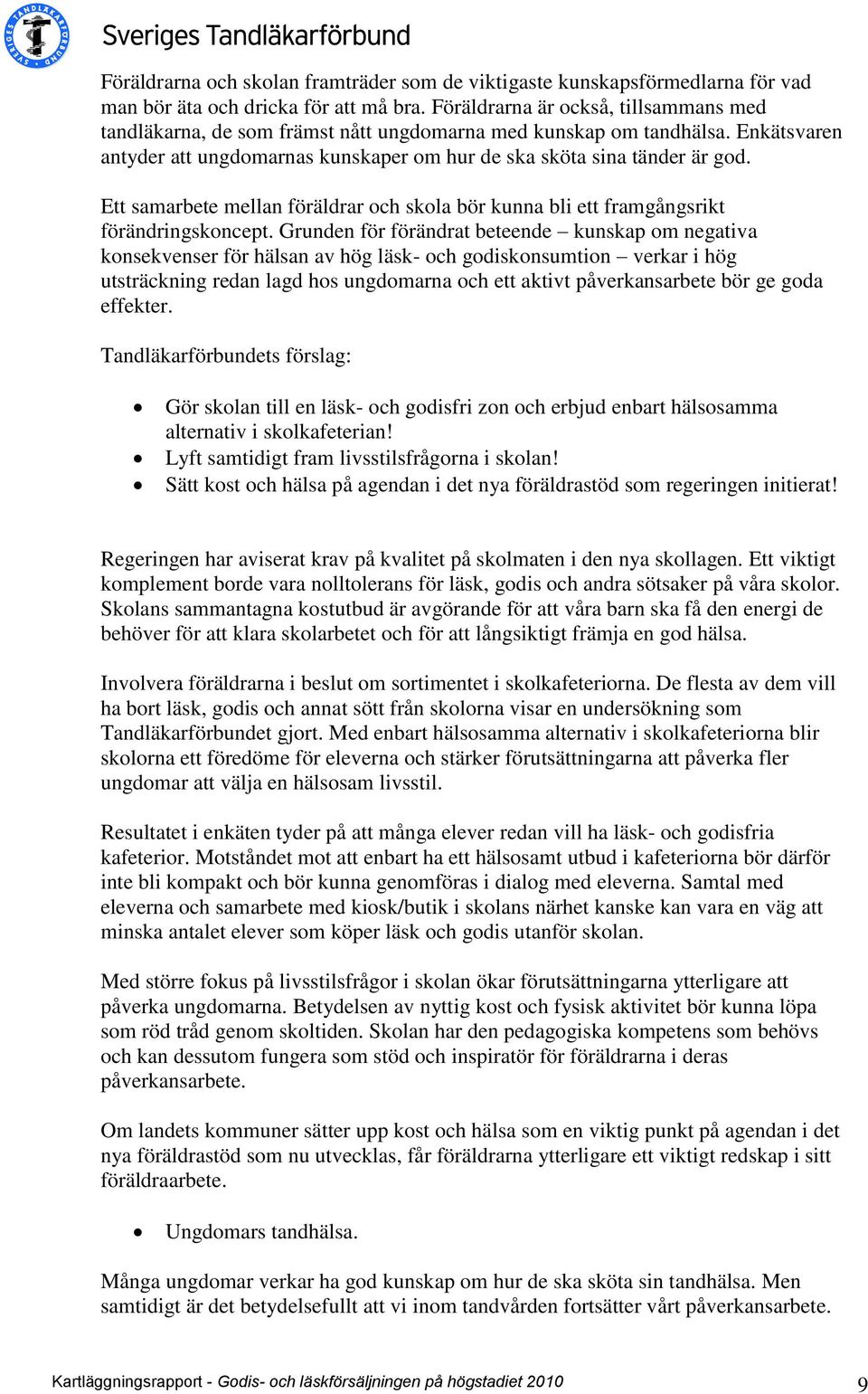 Ett samarbete mellan föräldrar och skola bör kunna bli ett framgångsrikt förändringskoncept.
