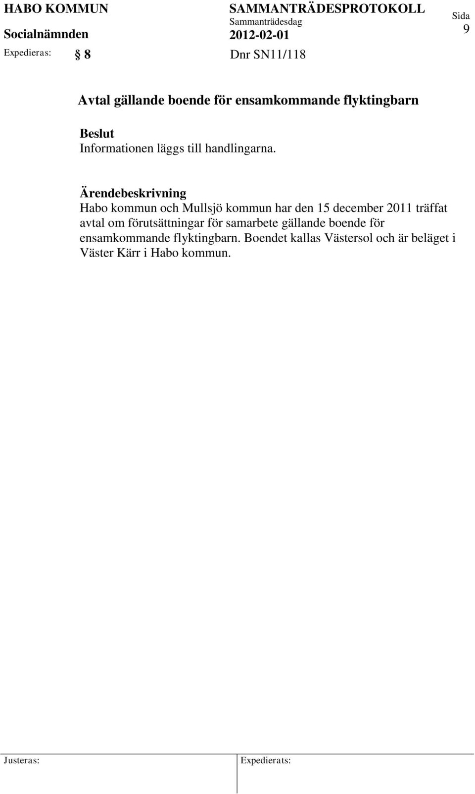 Habo kommun och Mullsjö kommun har den 15 december 2011 träffat avtal om