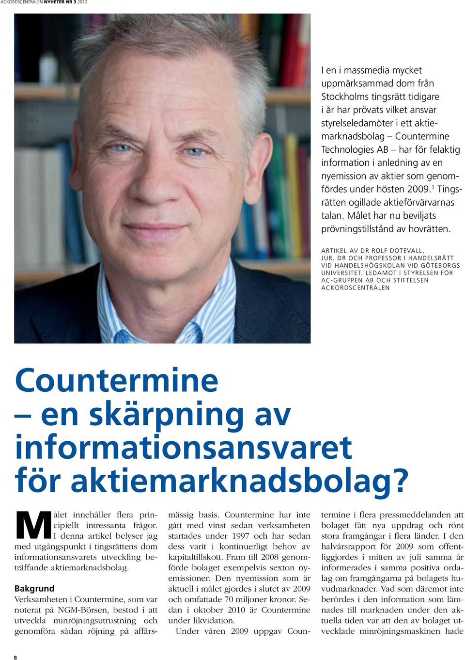 ARTIKEL AV DR ROLF DOTEVALL, JUR. DR OCH PROFESSOR I HANDELSRÄTT VID HANDELSHÖGSKOLAN VID GÖTEBORGS UNIVERSITET.