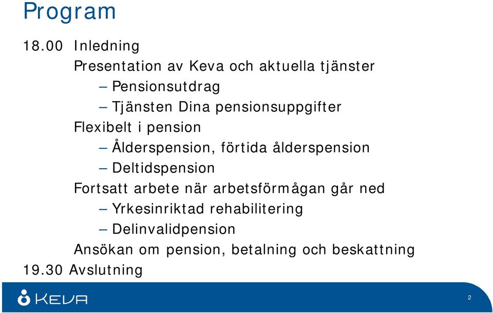 pensionsuppgifter Flexibelt i pension Ålderspension, förtida ålderspension