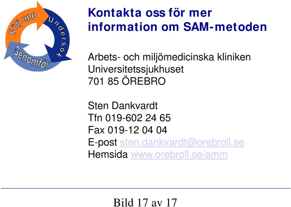 Sten Dankvardt Tfn 019-602 24 65 Fax 019-12 04 04 E-post sten.