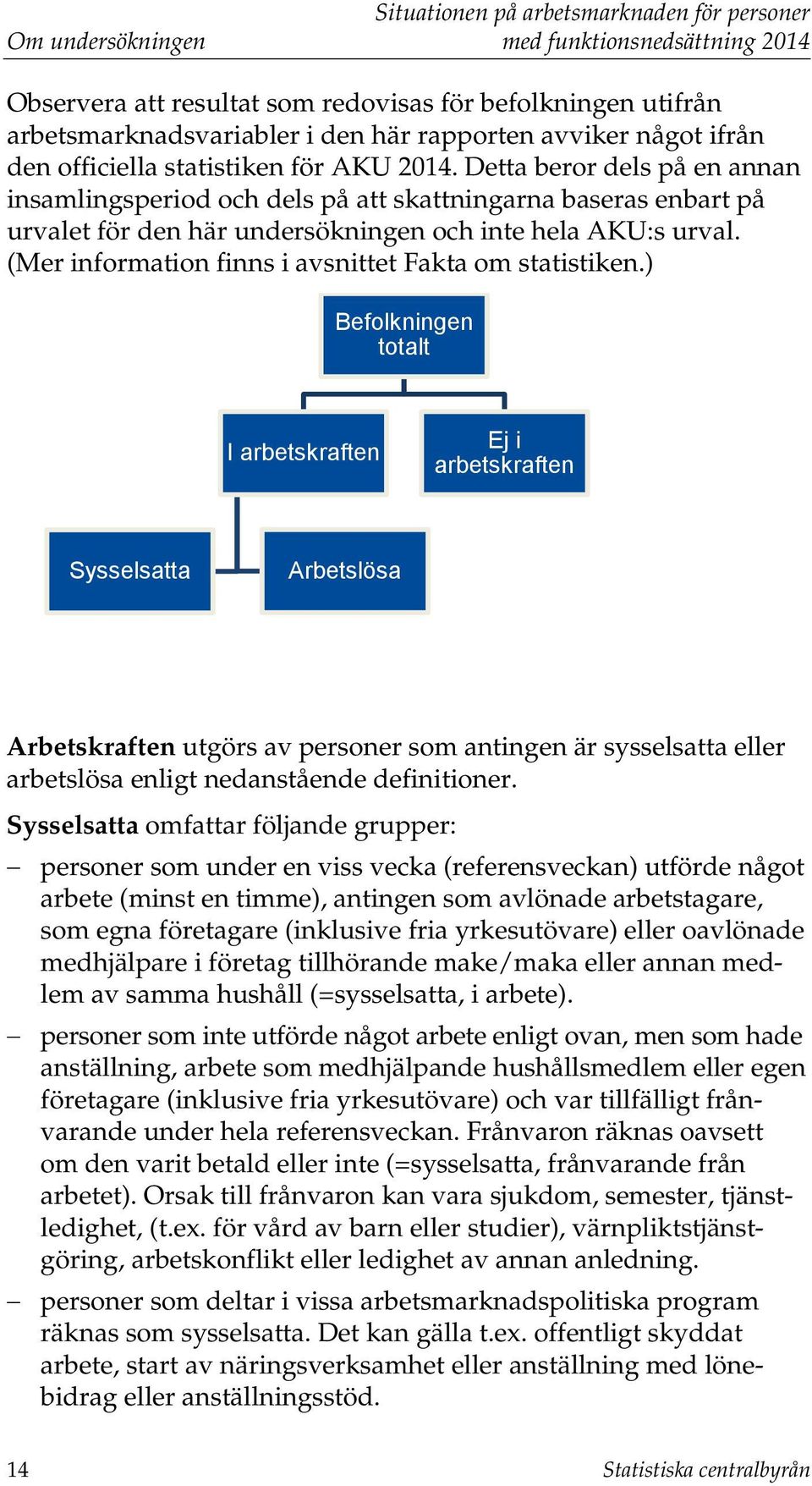 (Mer information finns i avsnittet Fakta om statistiken.