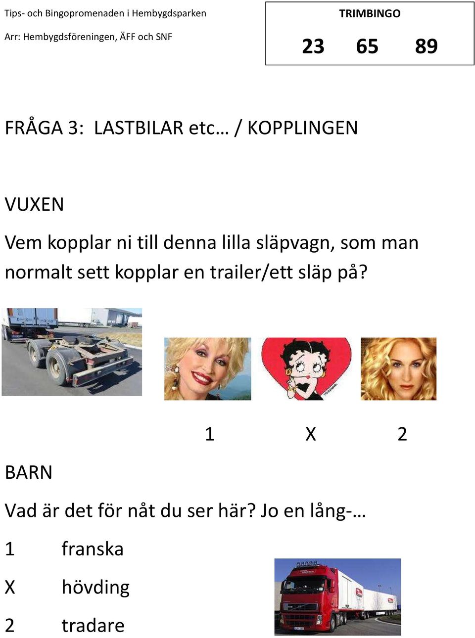 sett kopplar en trailer/ett släp på?