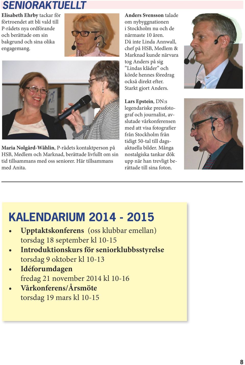 Anders Svensson talade om nybyggnationen i Stockholm nu och de närmaste 10 åren.
