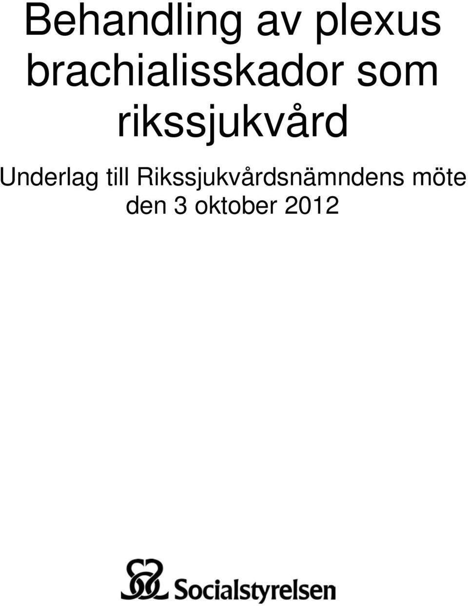 rikssjukvård Underlag till