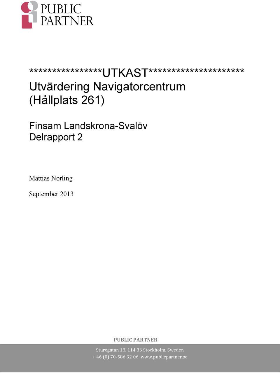 Delrapport 2 Mattias Norling September 2013 PUBLIC PARTNER