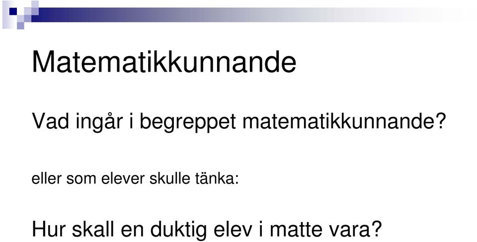 eller som elever skulle tänka: