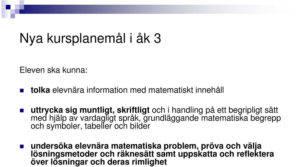 grundläggande matematiska begrepp och symboler, tabeller och bilder undersöka elevnära matematiska