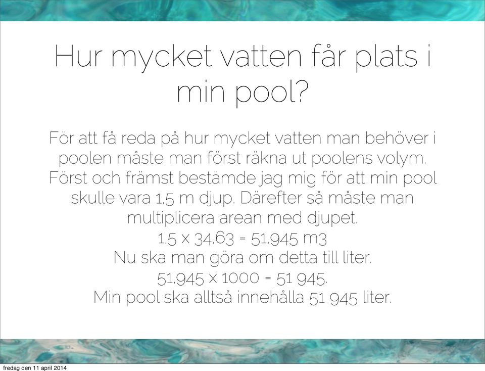 Först och främst bestämde jag mig för att min pool skulle vara 1,5 m djup.