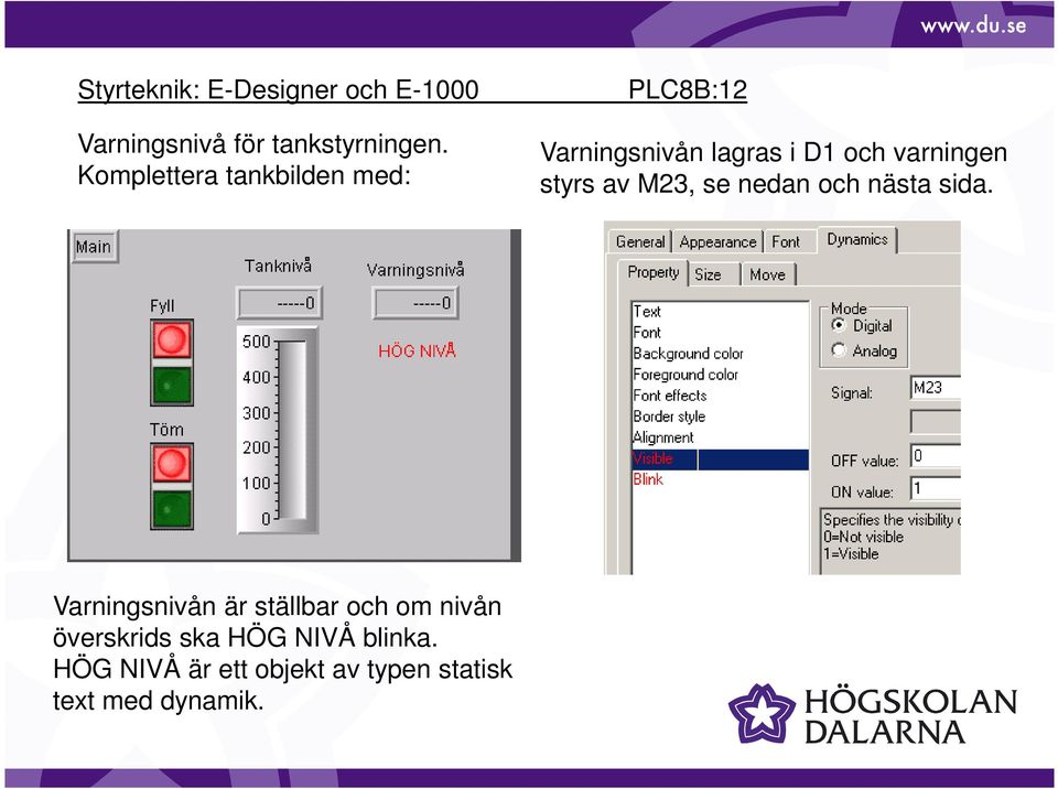 varningen styrs av M23, se nedan och nästa sida.