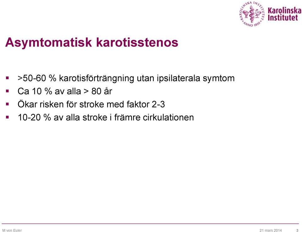 av alla > 80 år Ökar risken för stroke med faktor 2-3