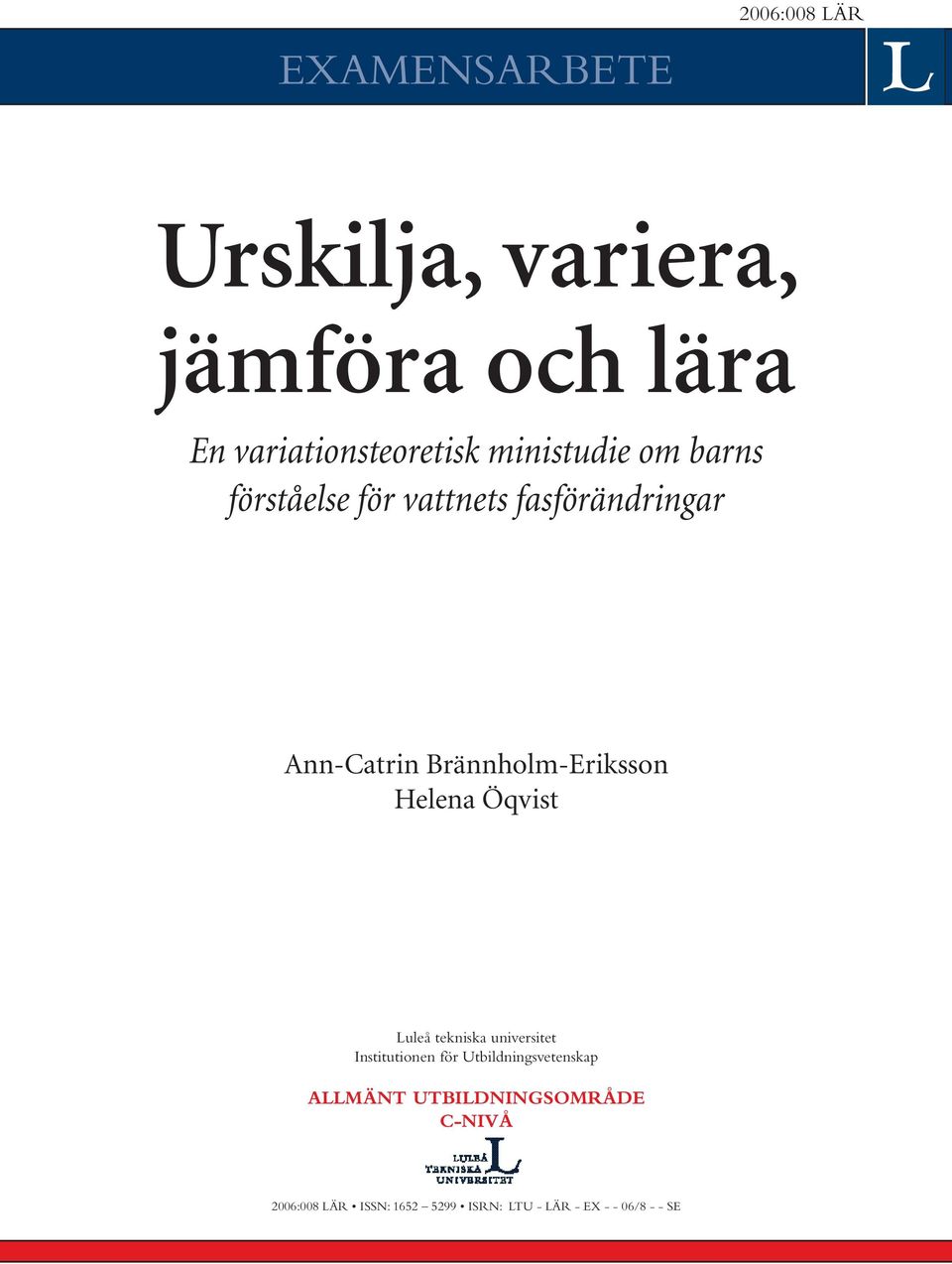 Brännholm-Eriksson Helena Öqvist Luleå tekniska universitet Institutionen för