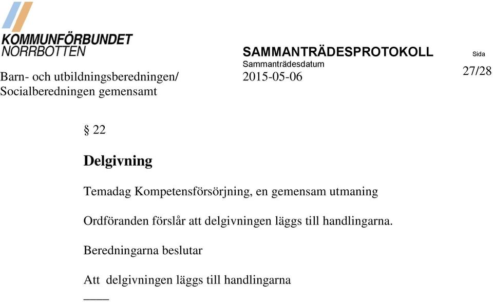 Kompetensförsörjning, en gemensam utmaning Ordföranden förslår att