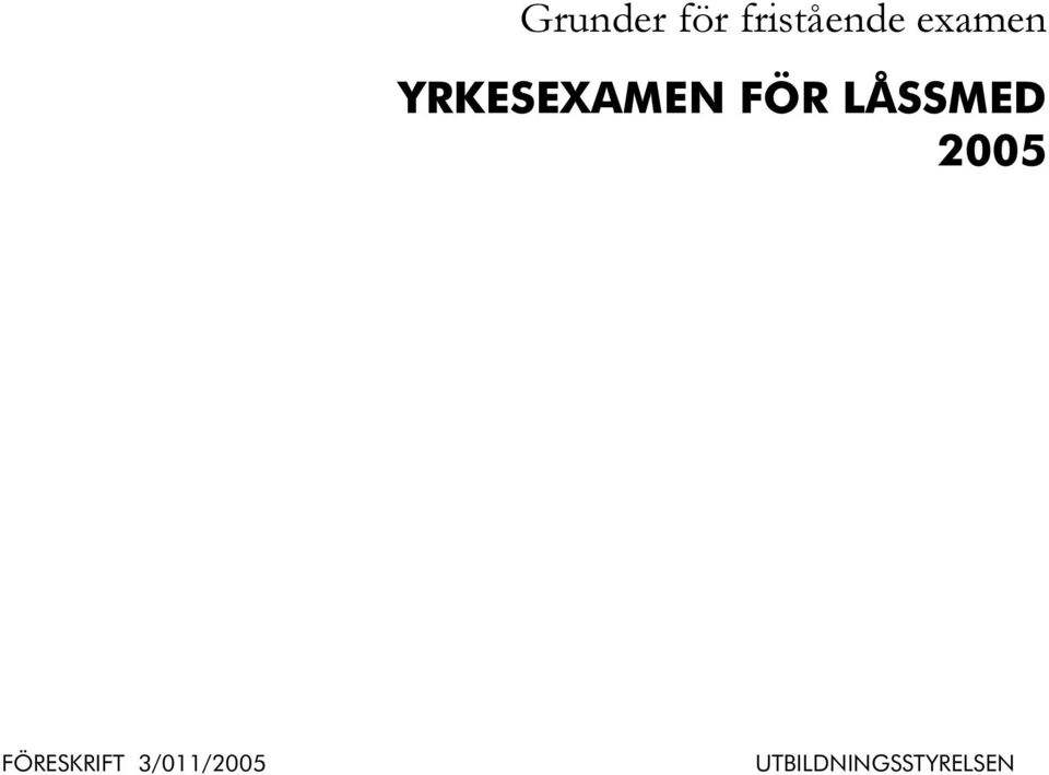 LÅSSMED 2005 FÖRESKRIFT
