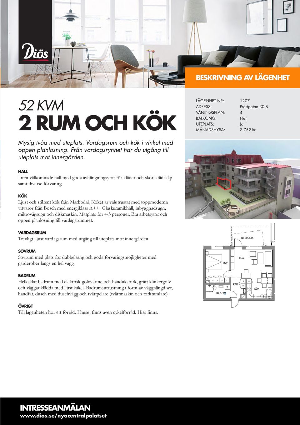 LÄGENHET NR: 1207 VÅNINGSPLAN: 4 Ja MÅNADSHYRA: 7 752 kr Liten välkomnade hall med goda avhängningsytor för kläder och skor, städskåp samt diverse
