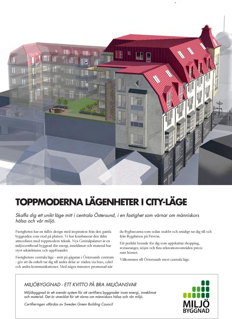 Nya Centralpalatset är en miljöcertifierad byggnad där energi, inneklimat och material har styrt arkitekturen och uppförandet.