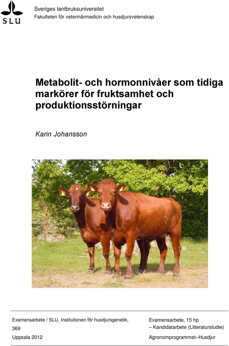 produktionsstörningar Karin Johansson Examensarbete / SLU, Institutionen för