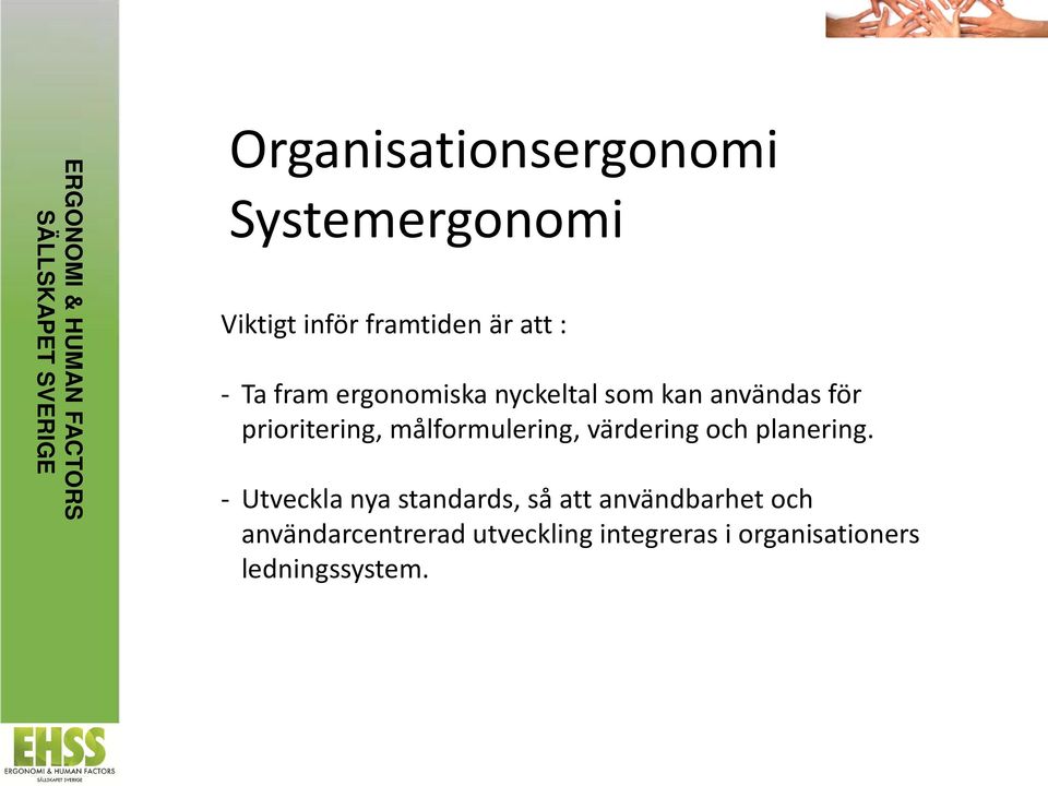 prioritering, målformulering, värdering och planering.