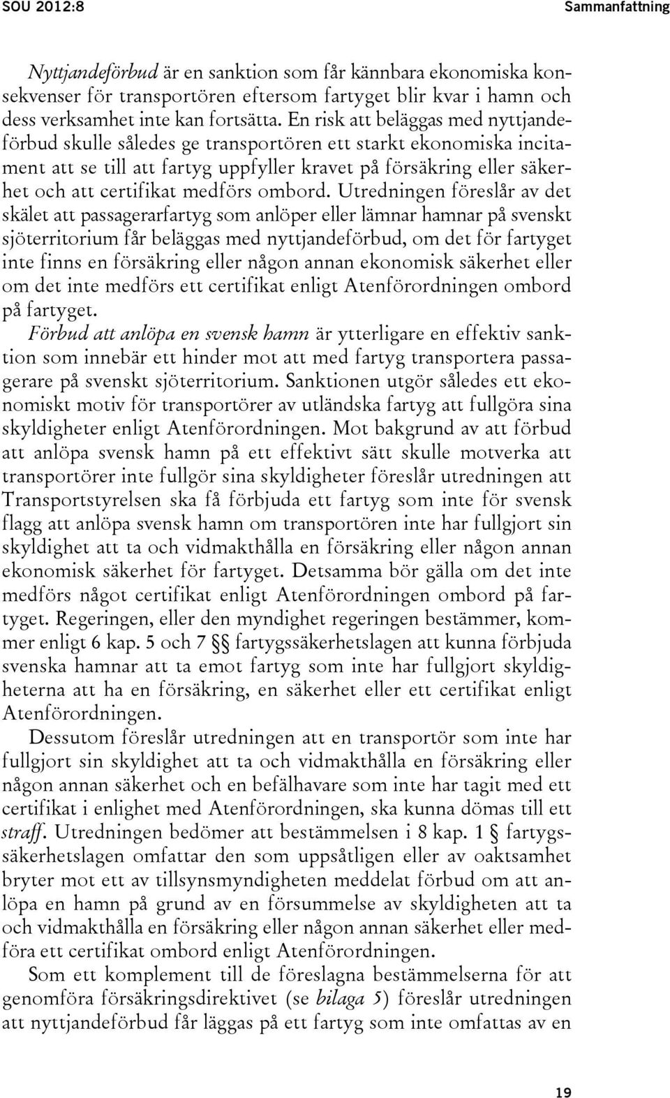 medförs ombord.