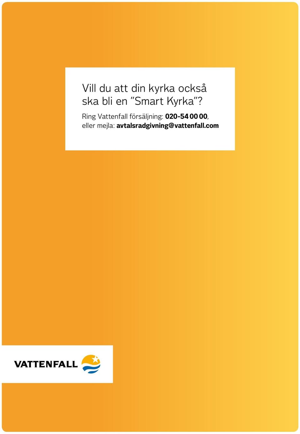 Ring Vattenfall försäljning: