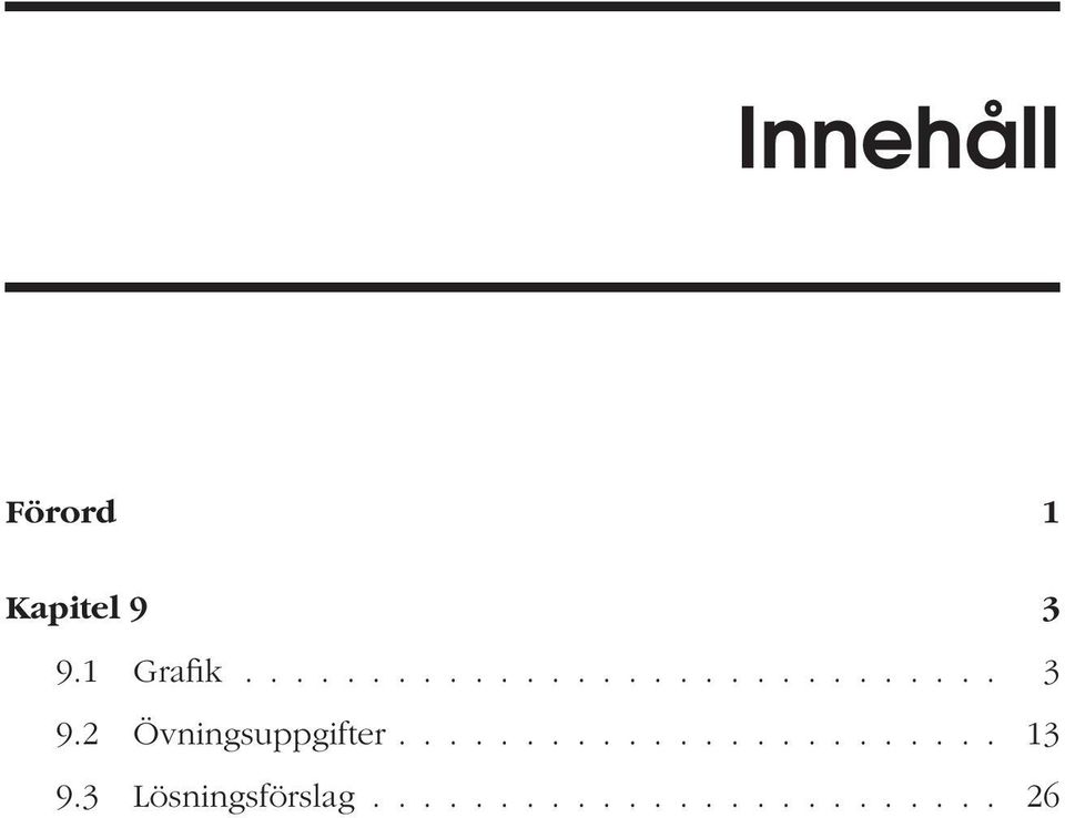 2 Övningsuppgifter........................ 13 9.