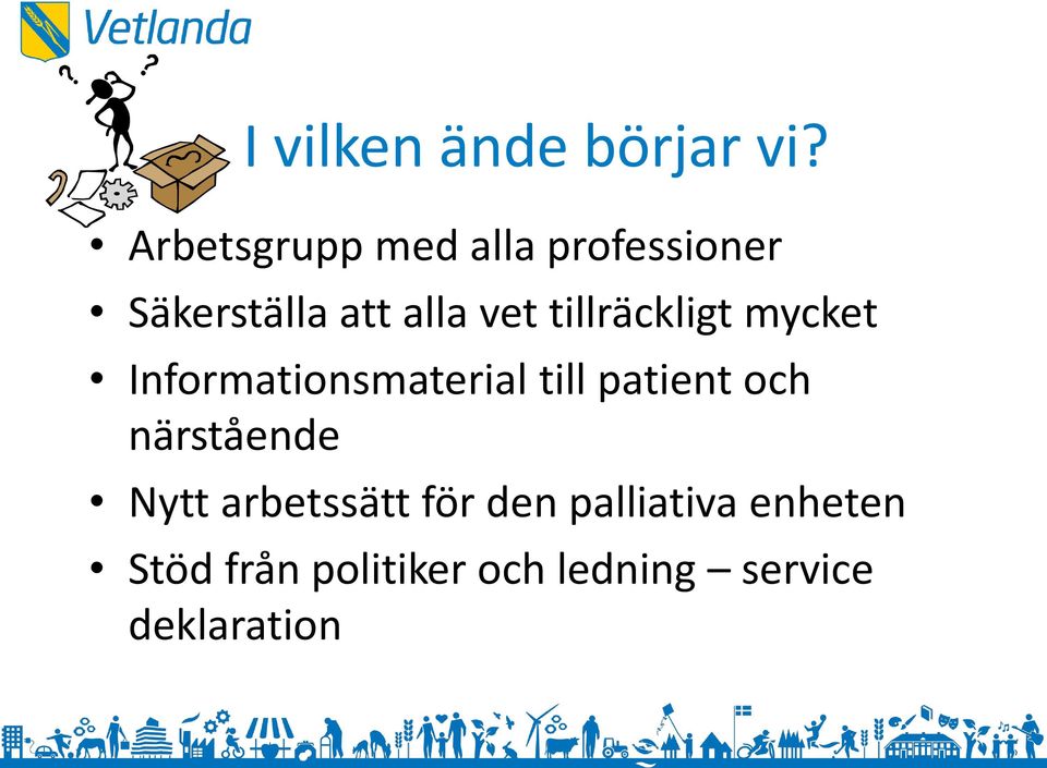 tillräckligt mycket Informationsmaterial till patient och