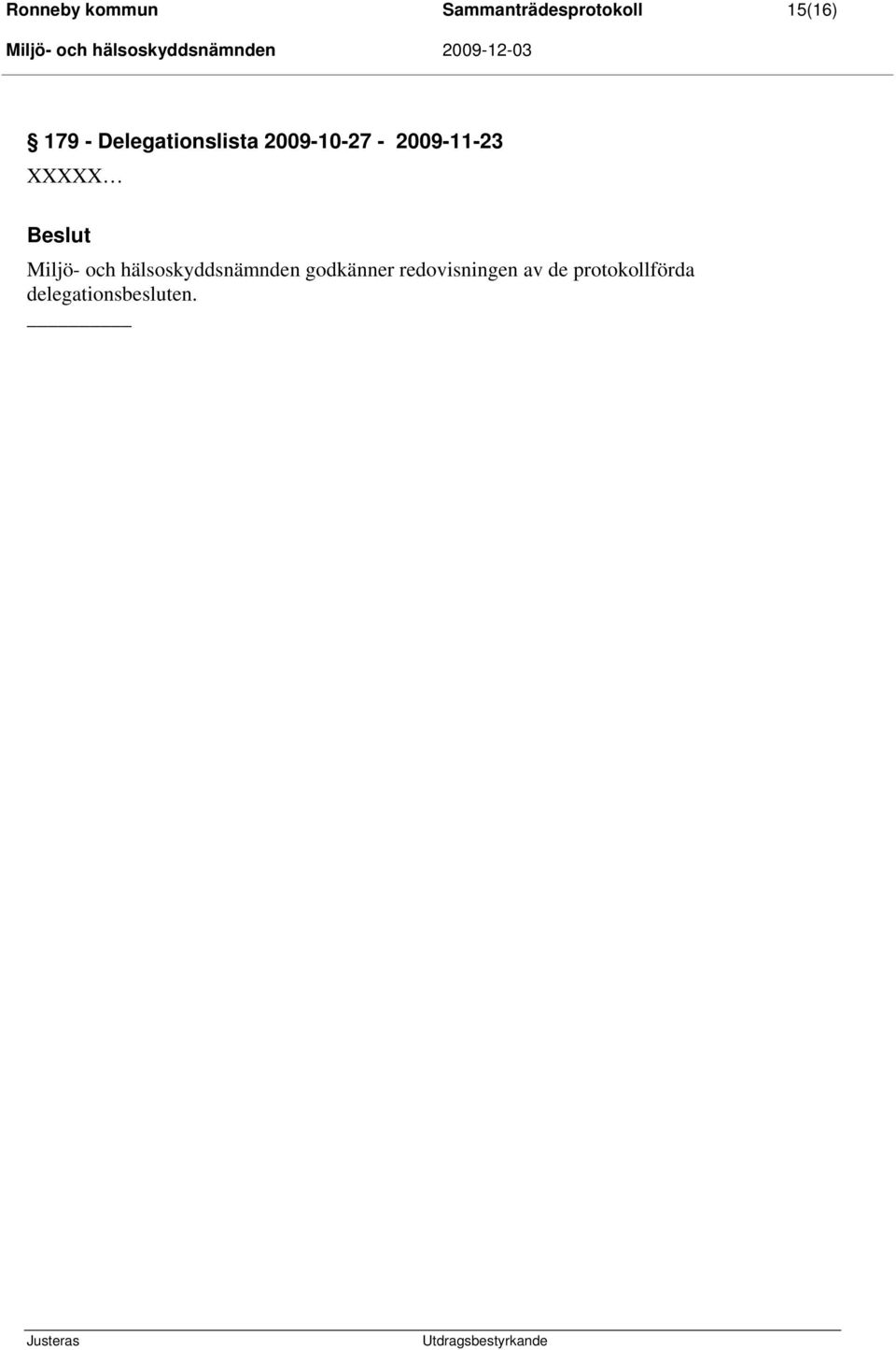 Miljö- och hälsoskyddsnämnden godkänner